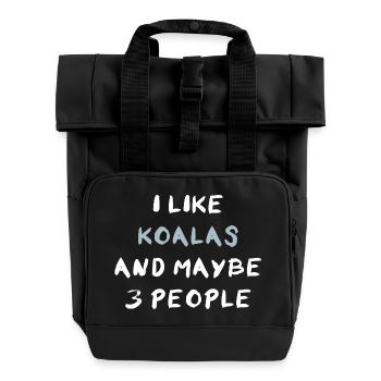 I Like Koalas And Maybe Three People - Roll Top Backpack with Two Handles - black - Front