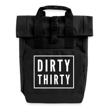 Dirty Thirty 30th Birthday - Roll Top Backpack with Two Handles - black - Front