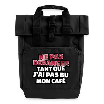 ne pas déranger tant que j'ai pas bu mon café - Sac à dos Roll Top à deux anses - noir - Devant