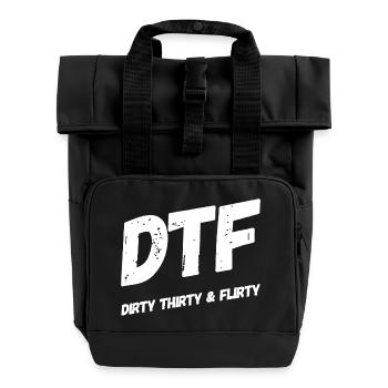 Dirty Thirty Flirty DTF 30. Geburtstag - Rolltop Rucksack mit zwei Griffen - Schwarz - Vorne
