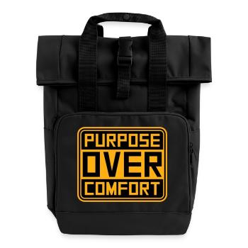 Purpose Over Comfort Motivation Mindset Growth - Roll Top Backpack with Two Handles - black - Front
