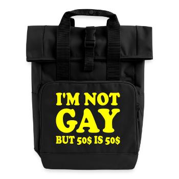I'm not gay but 50$ is 50$ - Roll Top Backpack with Two Handles - black - Front