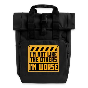 I'm Not Like The Others I'm Worse Lustig Sarkasmus - Rolltop Rucksack mit zwei Griffen - Schwarz - Vorne