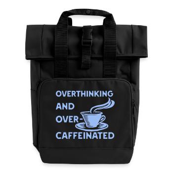 Overthinking and overcaffeinated in blau - Roll Top Backpack with Two Handles - black - Front