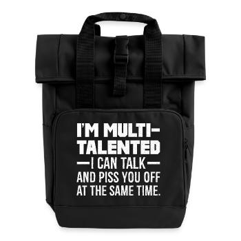 I'm multi talented I can talk and piss you off - Roll Top Backpack with Two Handles - black - Front