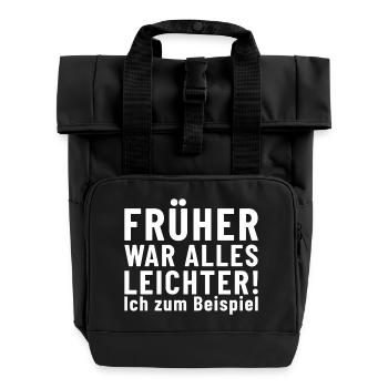 Früher war alles Leichter! Ich zum Beispiel - Rolltop Rucksack mit zwei Griffen - Schwarz - Vorne