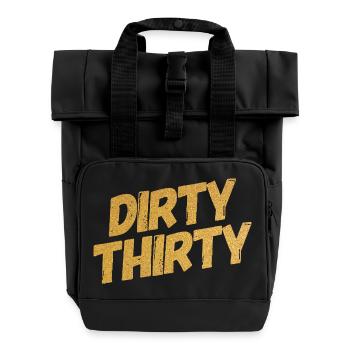 Dirty Thirty 30th Birthday - Roll Top Backpack with Two Handles - black - Front