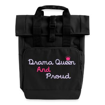 Drama Queen & Proud - Rolltop Rucksack mit zwei Griffen - Schwarz - Vorne