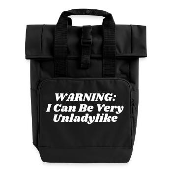 Warning I Can Be Very Unladylike - Roll Top Backpack with Two Handles - black - Front