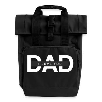 Dad i love you - Rolltop Rucksack mit zwei Griffen - Schwarz - Vorne