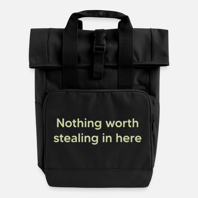 Nothing worth stealing in here - Roll Top Backpack with Two Handles - black