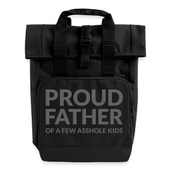 PROUD FATHER OF A FEW ASSHOLE KIDS - STOLZER VATER - Rolltop Rucksack mit zwei Griffen - Schwarz - Vorne