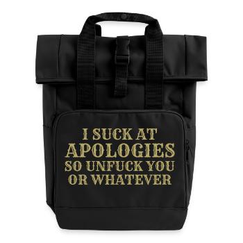 I Suck At Apologies so unfuck you or whatever - Sac à dos Roll Top à deux anses - noir - Devant