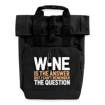 Wine is the answer ich hab nur die Frage vergessen - Rolltop Rucksack mit zwei Griffen - Schwarz - Vorne