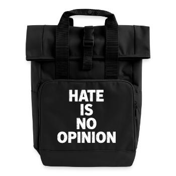 Hate is no Opinion - Antifa Merch - Roll Top Backpack with Two Handles - black - Front
