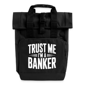 Trust Me I'm a Banker - Roll Top Backpack with Two Handles - black - Front