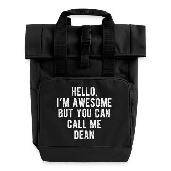 Hello I’m Awesome Call Me Dean Funny Quote - Roll Top Backpack with Two Handles - black - Front