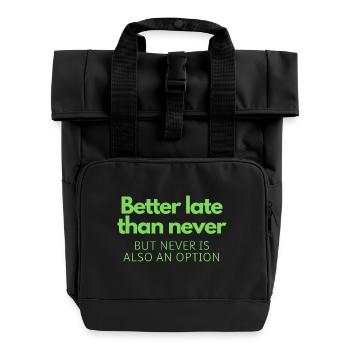 Better late than never - Roll Top Backpack with Two Handles - black - Front