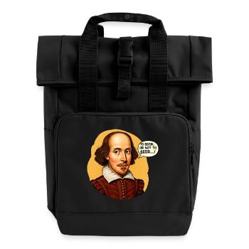 Shakespeare "To Beer or Not to Beer" Funny Lit - Roll Top Backpack with Two Handles - black - Front