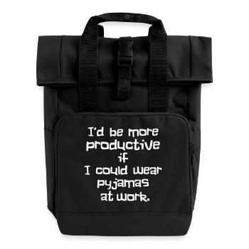 Pajamas at work – funny, nerdy, productive - Roll Top Backpack with Two Handles - black - Front