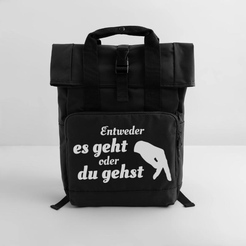 Entweder es geht oder du gehst Rolltop Rucksack mit zwei Griffen