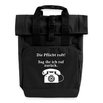 Wenn die Pflicht ruft sag ihr ich ruf zurück - Rolltop Rucksack mit zwei Griffen - Schwarz - Vorne