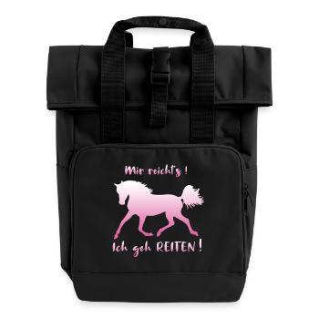 Mir reicht's, ich geh Reiten Pferde Spruch lustig - Rolltop Rucksack mit zwei Griffen - Schwarz - Vorne