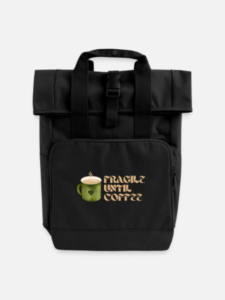 Fragile Until Coffee – Lustiges Kaffee-Design - Rolltop Rucksack mit zwei Griffen - Schwarz