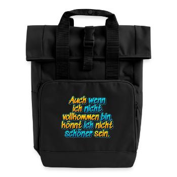 Auch wenn ich nicht vollkommen bin …. - Rolltop Rucksack mit zwei Griffen - Schwarz - Vorne
