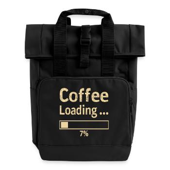 Coffee Loading Spruch Zitat - Rolltop Rucksack mit zwei Griffen - Schwarz - Vorne