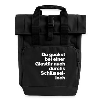 GLASTÜR AUCH DURCHS SCHLÜSSELLOCH GUCKEN, DUMM - Rolltop Rucksack mit zwei Griffen - Schwarz - Vorne