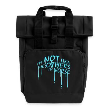 I'm Not Like The Others I'm Worse Lustig Sarkasmus - Rolltop Rucksack mit zwei Griffen - Schwarz - Vorne