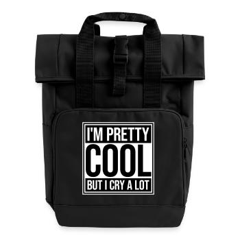I'm Pretty Cool But I Cry A Lot Lustig Emotional - Rolltop Rucksack mit zwei Griffen - Schwarz - Vorne