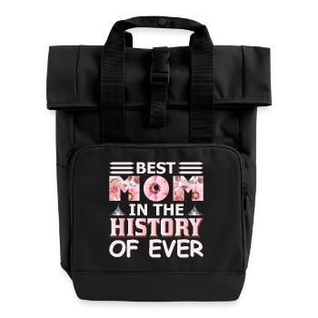 Best Mom in History of Ever Funny Mothers Day Gift - Roll Top Backpack with Two Handles - black - Front