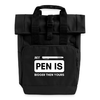 My Pen is bigger then yours! Penis funny saying - Roll Top Backpack with Two Handles - black - Front