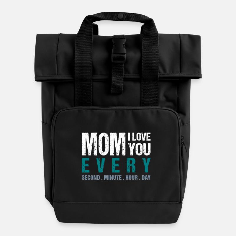 Mom I love you every Second . Minute. Hour. Day - Roll Top Backpack with Two Handles - black