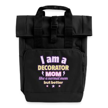 Decorator Mom, Mother's Day Gift, Creativity - Roll Top Backpack with Two Handles - black - Front