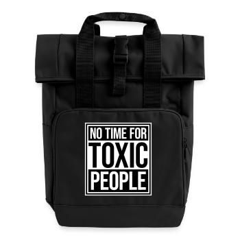 No Time Toxic People Boundaries Self Care Saying - Roll Top Backpack with Two Handles - black - Front