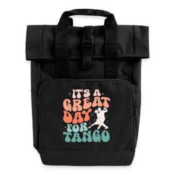 It's A Great Day For Tango Tango Dance Latin Music - Roll Top Backpack with Two Handles - black - Front