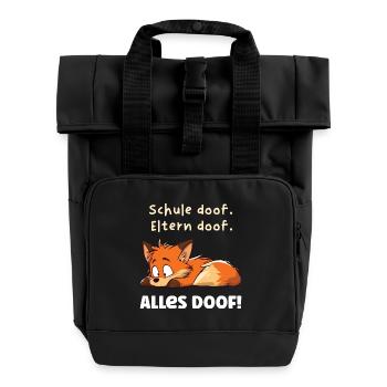 Alles doof! - Teenager - Pubertät - Rolltop Rucksack mit zwei Griffen - Schwarz - Vorne
