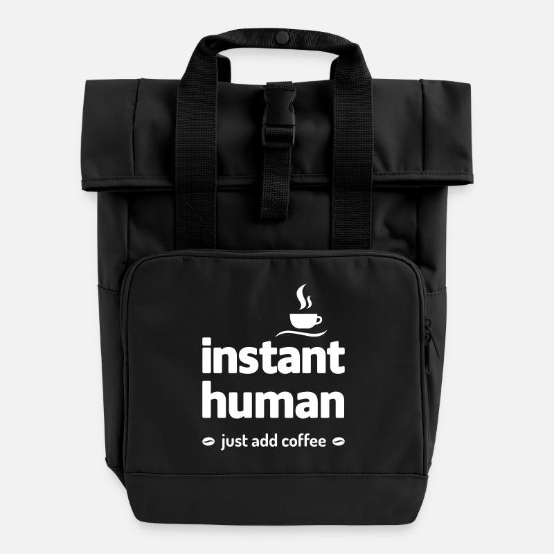 instant human just add coffee Kaffee Koffein - Sac à dos Roll Top à deux anses - noir