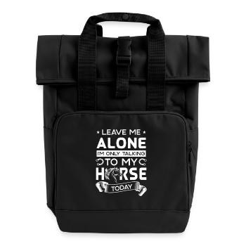 Leave me alone i'm only talking to my horse today - Rolltop Rucksack mit zwei Griffen - Schwarz - Vorne