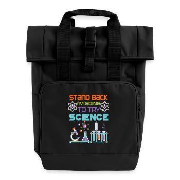 Stand back i'm going to try Science - Rolltop Rucksack mit zwei Griffen - Schwarz - Vorne