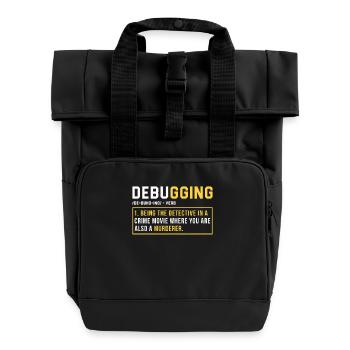 Debugging Programmieren Programmierer Geschenk - Rolltop Rucksack mit zwei Griffen - Schwarz - Vorne