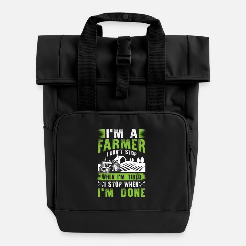 I'm a Farmer I don't stop when i'm tired - Roll Top Backpack with Two Handles - black