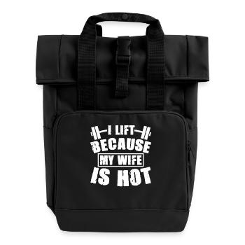 I Lift Because My Wife Is Hot T-Shirt - Rolltop Rucksack mit zwei Griffen - Schwarz - Vorne