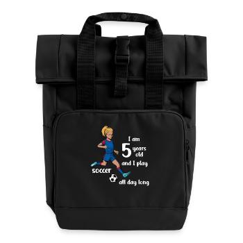 Girl shoots football - I'm 5 years old - Roll Top Backpack with Two Handles - black - Front