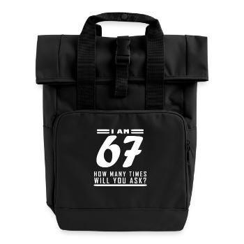 I am 67 – 67th birthday gift - Roll Top Backpack with Two Handles - black - Front