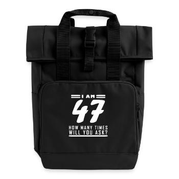 Ich bin 47 – 47. Geburtstag Geschenk - Rolltop Rucksack mit zwei Griffen - Schwarz - Vorne
