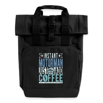Motorman Coffee Quote - Roll Top Backpack with Two Handles - black - Front